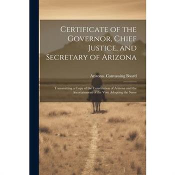 Certificate of the Governor, Chief Justice, and Secretary of Arizona