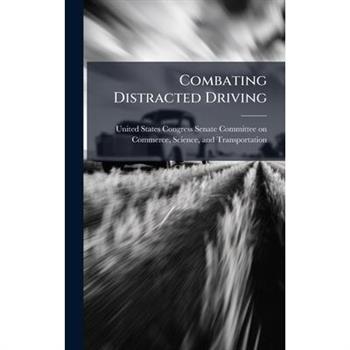 Combating Distracted Driving