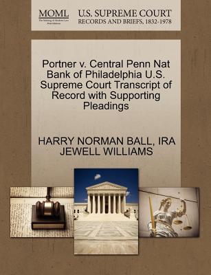 Portner V. Central Penn Nat Bank of Philadelphia U.S. Supreme Court Transcript of Record with Supporting Pleadings