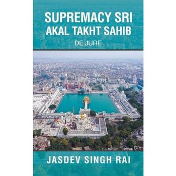 Supremacy Sri Akal Takht Sahib