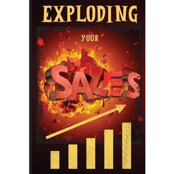 Exploding Your Sales
