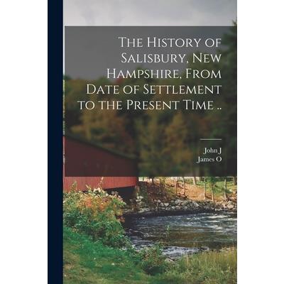 The History of Salisbury, New Hampshire, From Date of Settlement to the Present Time ..