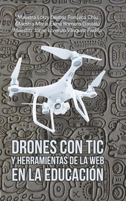 Drones Con Tic Y Herramientas De La Web En La Educaci鏮