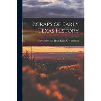 Scraps of Early Texas History