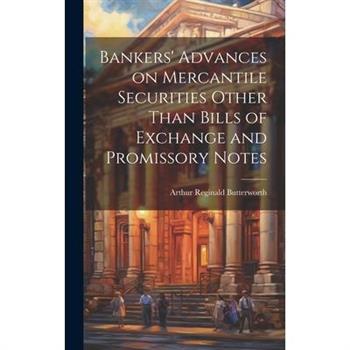 Bankers' Advances on Mercantile Securities Other Than Bills of Exchange and Promissory Notes