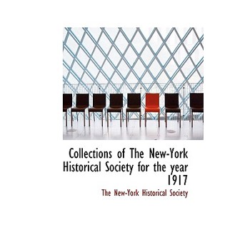 Collections of the New-York Historical Society for the Year 1917