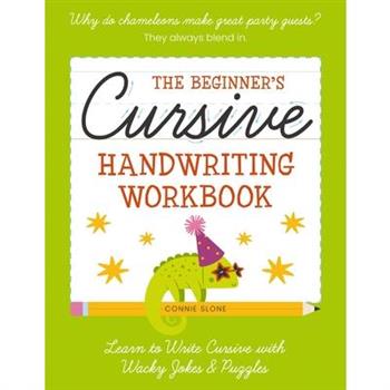 The Beginner’s Cursive Handwriting Workbook