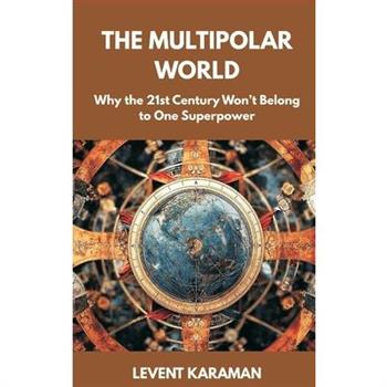 The Multipolar World