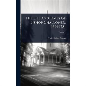 The Life and Times of Bishop Challoner, 1691-1781