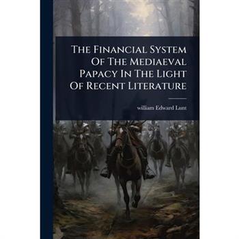 The Financial System Of The Mediaeval Papacy In The Light Of Recent Literature