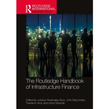 The Routledge Handbook of Infrastructure Finance
