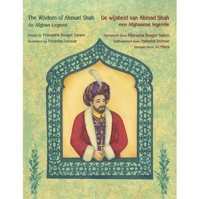The Wisdom of Ahmad Shah - An Afghan Legend / De wijsheid van Ahmed Shah - een Afghaanse legende