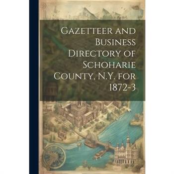 Gazetteer and Business Directory of Schoharie County, N.Y. for 1872-3