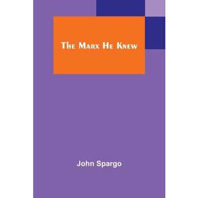 The Marx He Knew