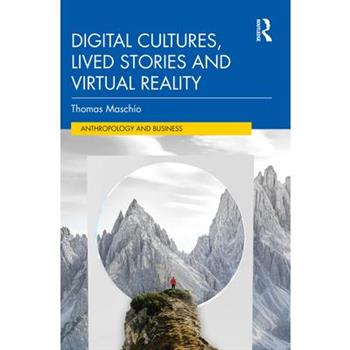 Digital Cultures, Lived Stories and Virtual Reality