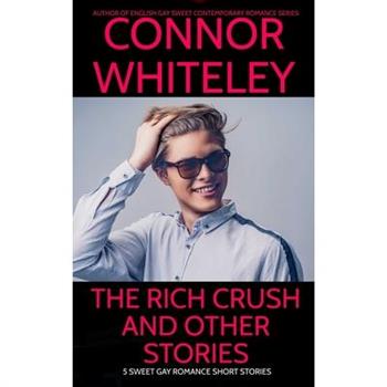 The Rich Crush And Other Stories