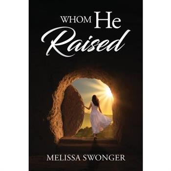 Whom He Raised