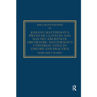 Johann Mattheson’s Pi癡ces de Clavecin and Das Neu-Er繹ffnete Orchestre