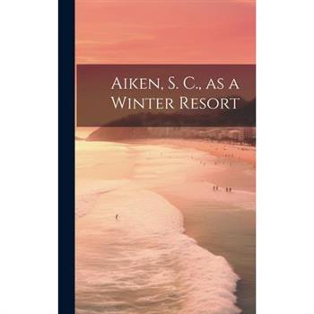 Aiken, S. C., as a Winter Resort