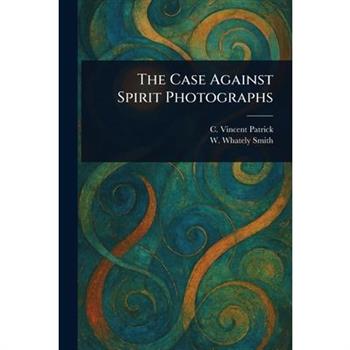 The Case Against Spirit Photographs