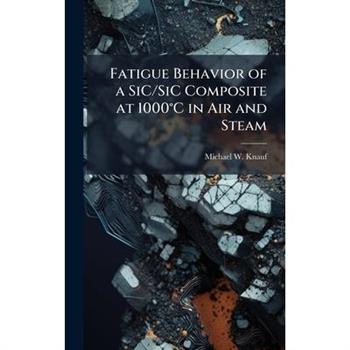 Fatigue Behavior of a SiC/SiC Composite at 1000?簞C in Air and Steam