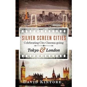 Silver Screen Cities Tokyo & London