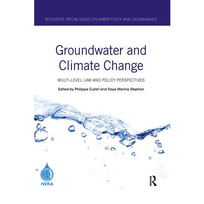 Groundwater and Climate ChangeMulti-Level Law and Policy Perspectives
