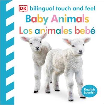 Bilingual Baby Touch and Feel: Baby Animals - Los Animales Beb矇