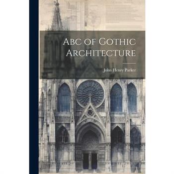 Abc of Gothic Architecture