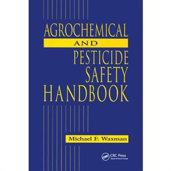 The Agrochemical and Pesticides Safety Handbook