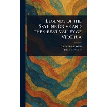 Legends of the Skyline Drive and the Great Valley of Virginia
