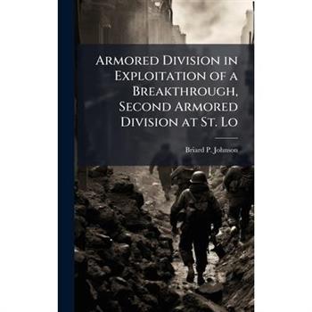 Armored Division in Exploitation of a Breakthrough, Second Armored Division at St. Lo