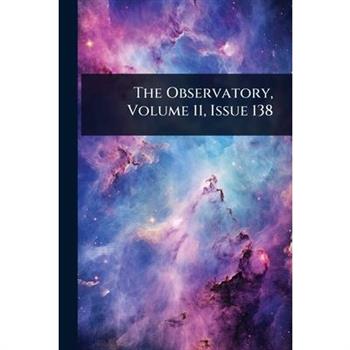 The Observatory, Volume 11, Issue 138
