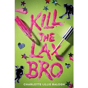 Kill the Lax Bro