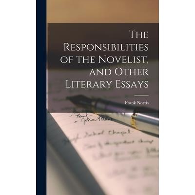 The Responsibilities of the Novelist, and Other Literary Essays