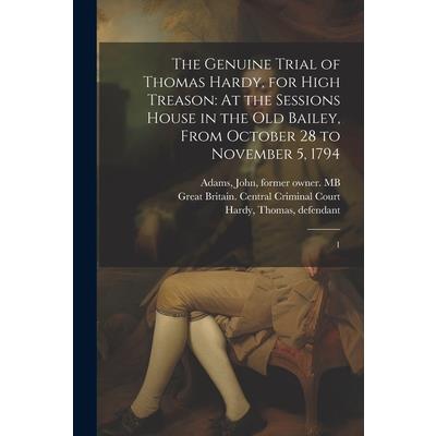 The Genuine Trial of Thomas Hardy, for High Treason