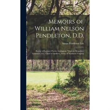 Memoirs of William Nelson Pendleton, D.D.