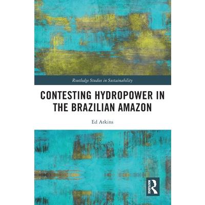 Contesting Hydropower in the Brazilian Amazon