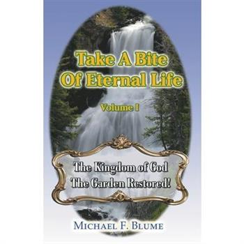 Take a Bite of Eternal Life - Volume I