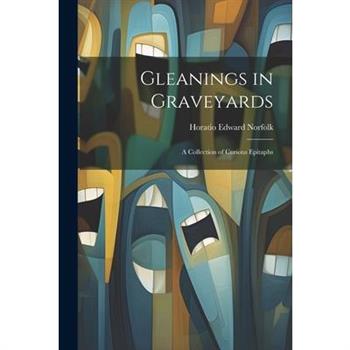 Gleanings in Graveyards