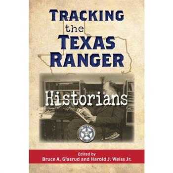Tracking the Texas Ranger Historians