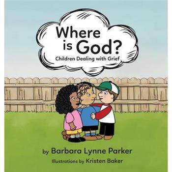 Where is God?, Children Dealing with Grief