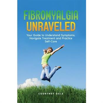 Fibromyalgia Unraveled