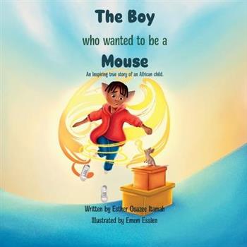 The Boy Who Wanted to be a Mouse
