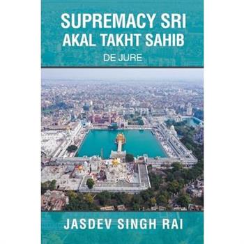 Supremacy Sri Akal Takht Sahib