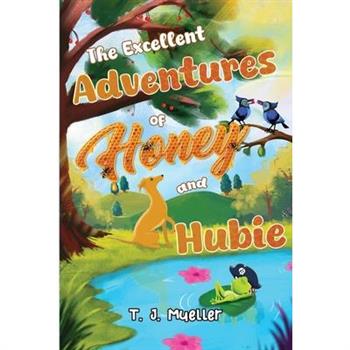 The Excellent Adventures of Honey and Hubie