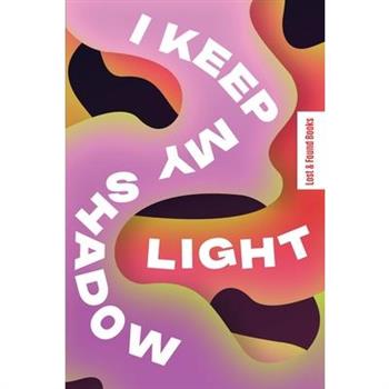 I Keep My Shadow Light