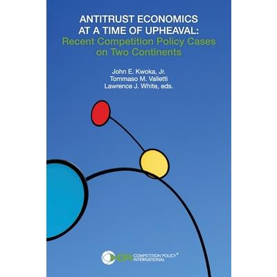 Antitrust Economics at a Time of Upheaval