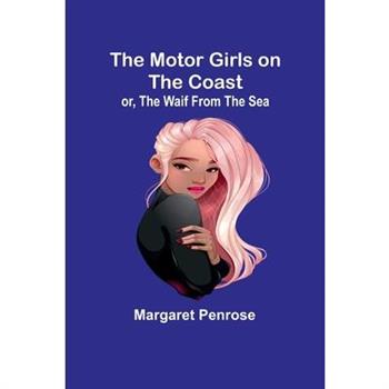 The Motor Girls on the Coast; or, The Waif From the Sea