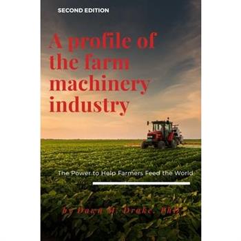 A Profile of the Farm Machinery Industry